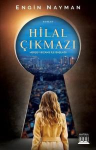 Hilal Çıkmazı; Herşey Bizans ile Başladı