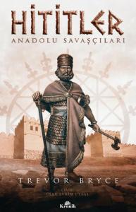 Hititler; Anadolu Savaşçıları