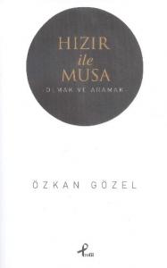 Hızır ile Musa; -Olmak ve Aramak-