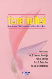 Hizmet Kalitesi; Kavramlar, Yaklaşımlar ve Uygulamalar