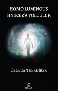 Homo Luminous - Sınırsız'a Yolculuk