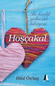 Hoşçakal; İki Kişilik Yalnızlık Hikayesi