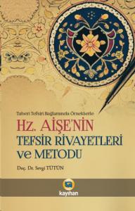 Hz. Aişenin Tefsir Rivayetleri ve Metodu
