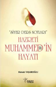 Hz. Muhammed'in (s.a.v) Hayatı; Siyer Ders Notları