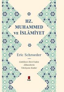 Hz. Muhammed ve İslamiyet; Cahiliye Devri'nden Abbasilerin Yıkılışına Kadar