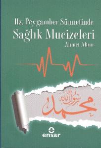 Hz. Peygamber Sünnetinde Sağlık Mucizeleri