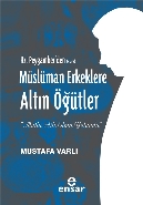 Hz. Peygamber'den (S.A.V) Müslüman Erkeklere Altın Öğütler