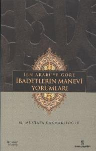 İbn Arabîye göre İbadetlerin Manevî Yorumları