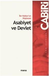 İbn Haldun`un Düşüncesi Asabiyet ve Devlet