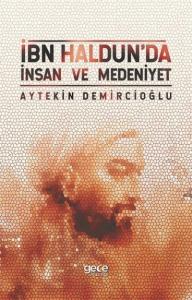 İbn Haldun'da İnsan Ve Medeniyet