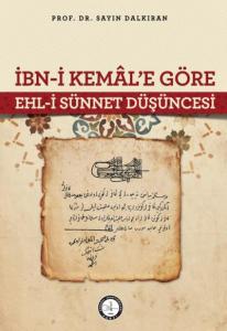 İbn - i Kemâl'e Göre Ehl - i Sünnet Düşüncesi
