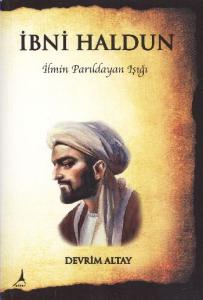İbni Haldun; İlmin Parıldayan Işığı
