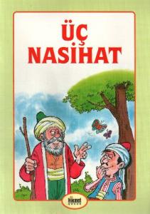 İbretli Hikayeler: Üç Nasihat