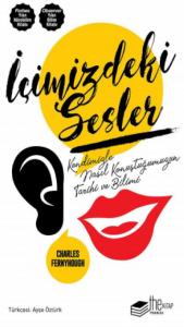 İçimizdeki Sesler; Kendimizle Nasıl Konuştuğumuzun Tarihi ve Bilimi