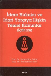 İdare Hukuku ve İdari Yargıya İlişkin Temel Kanunlar
