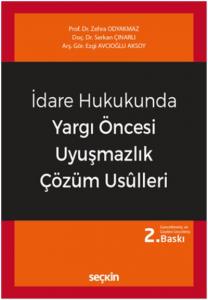 İdare Hukukunda Yargı Öncesi Uyuşmazlık Çözüm Usulleri