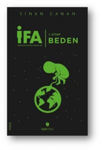 İFA : İnsanın Fabrika Ayarları 1. Kitap: Beden