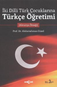 İki Dilli Türk Çocuklarına Türkçe Öğretimi; Almanya Öğreği