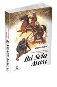 İki Sela Arası; Tarihte Unutulan Kahraman Süleyman Paşa