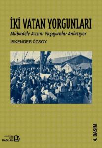 İki Vatan Yorgunları; Mübadale Acısını Yaşayanlar Anlatıyor