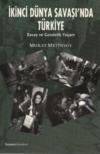 İkinci Dünya Savaşı'nda Türkiye; Savaş ve Gündelik Yaşam