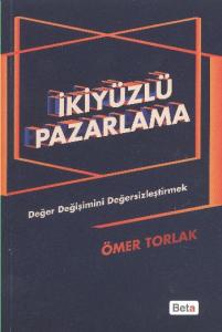 İkiyüzlü Pazarlama; Değer Değişimini Değersizleştirmek