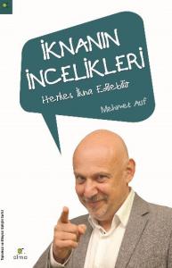 İknanın İncelikleri; Herkes İkna Edilebilir