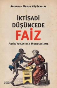 İktisadi Düşüncede Faiz; Antik Yunan'dan Monetarizme