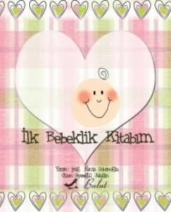 İlk Bebeklik Kitabım