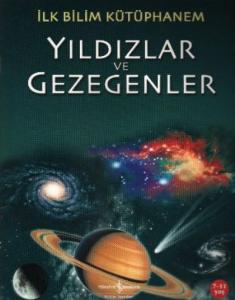İlk Bilim Kütüphanem - Yıldızlar ve Gezegenler