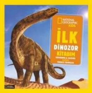 İlk Dinozor Kitabım;National Geographic Kids