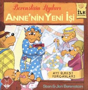 İlk Kitaplarım Serisi: Anne'nin Yeni İşi (Berenstain Ayıları)