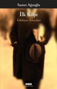 İlk Köşe; Edebiyat Hatıraları
