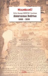 İlk Kürt Gazetesi Kurdistanı Yayımlayan Abdurrahman Bedirhan 1868-1936