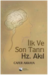 İlk ve Son Tanrı Hz. Akıl