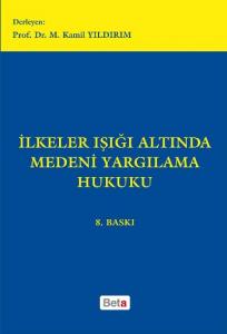 İlkeler Işığı Altında Medeni Yargılama Hukuku