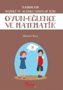 İlköğretim Beşinci ve Altıncı Sınıflar İçin Oyun - Eğlence ve Matematik