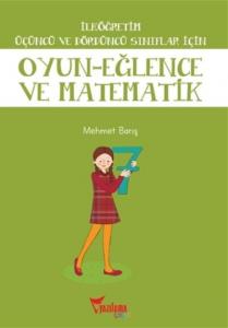 İlköğretim Üçüncü ve Dördüncü Sınıflar İçin Oyun - Eğlence ve Matematik