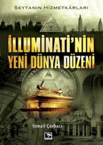 İlluminati'nin Yeni Dünya Düzeni; Şeytanın Hizmetkarları
