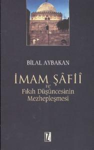 İmam Şâfiî ve Fıkıh Düşüncesinin Mezhepleşmesi