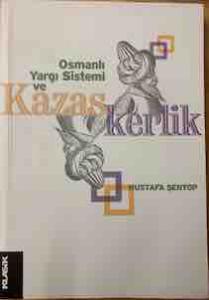 Osmanlı Yargı Sistemi ve Kazaskerlik