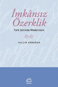 İmkansız Özerklik; Türk Şiirinde Modernizm