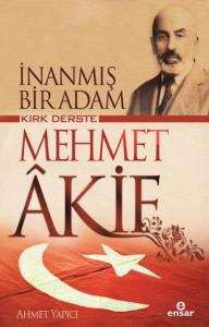 İnanmış Bir Adam Kırk Derste Mehmet Akif