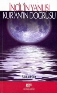 İncil'İn Yanlışı Kur'an'ın Doğrusu