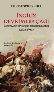 İngiliz Devrimler Çağı Demokratik Devrimden Sanayi Devrimine 1530-1780