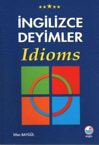 İngilizce Deyimler; Idioms