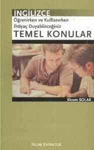 İngilizce Öğrenirken ve Kullanırken İhtiyaç Duyabileceğiniz Temel Konular