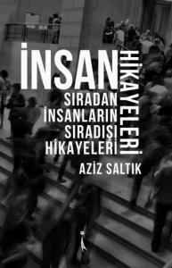 İnsan Hikayeleri Sıradan İnsanların Sıradışı Hikayeleri