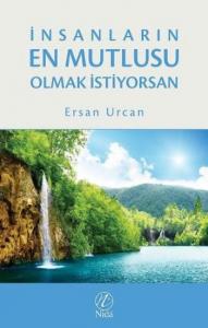 İnsanların En Mutlusu Olmak İstiyorsan