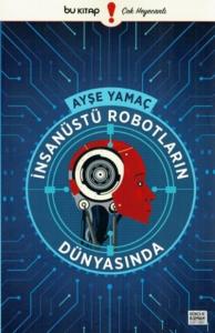 İnsanüstü Robotların Dünyasında